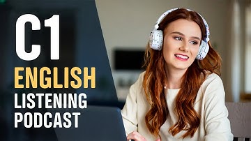 C1 Level Advanced English Listening Practice | C1 Level English Podcast for Fluency