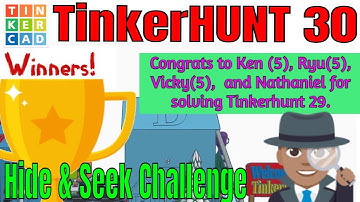 Can you solve TinkerHUNT 30 A Tinkercad Hide & Seek | 5 hidden items