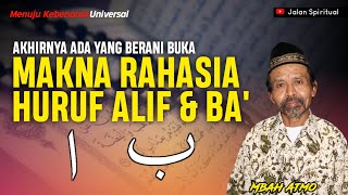 RAHASIA HURUF ALIF & BA' AKHIRNYA TERUNGKAP SEMUA - MBAH ATMO