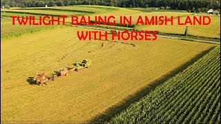 OLD ORDER AMISH Evening Baling With Horses Lancaster County, PA AMISH LAND