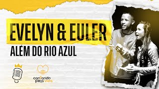 ALÉM DO RIO AZUL | EVELYN & EULER | A BATALHA DOS COVERS CANTANDO PELA VIDA