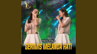 Gerimis Melanda Hati - Yeni Inka