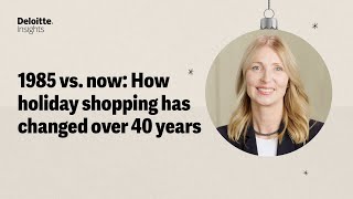 Holiday shopping trends 2025: 1985 vs. now | Deloitte Insights