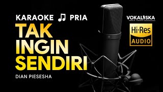 TAK INGIN SENDIRI (KARAOKE) - Dian Piesesha 🎵 Nada PRIA | Karaoke Tembang Kenangan