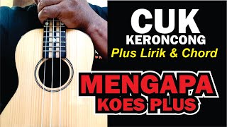 Cuķ Keroncong (Lirik & Chord) - Mengapa (Koes Plus) Versi DJ SLOW FULL BASS ANGKLUNG KOPLO SEMBRANA