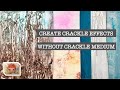 CREATE CRACKLE EFFECTS WITHOUT CRACKLE MEDIUM - Easy to do