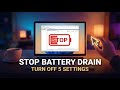 5 Windows Settings You MUST Turn Off to Stop Battery Drain | 100% Working 🔋