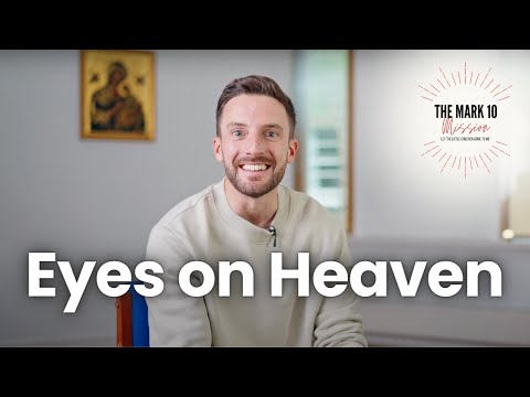 Eyes on Heaven - Ep1: 22nd Week in Ordinary Time