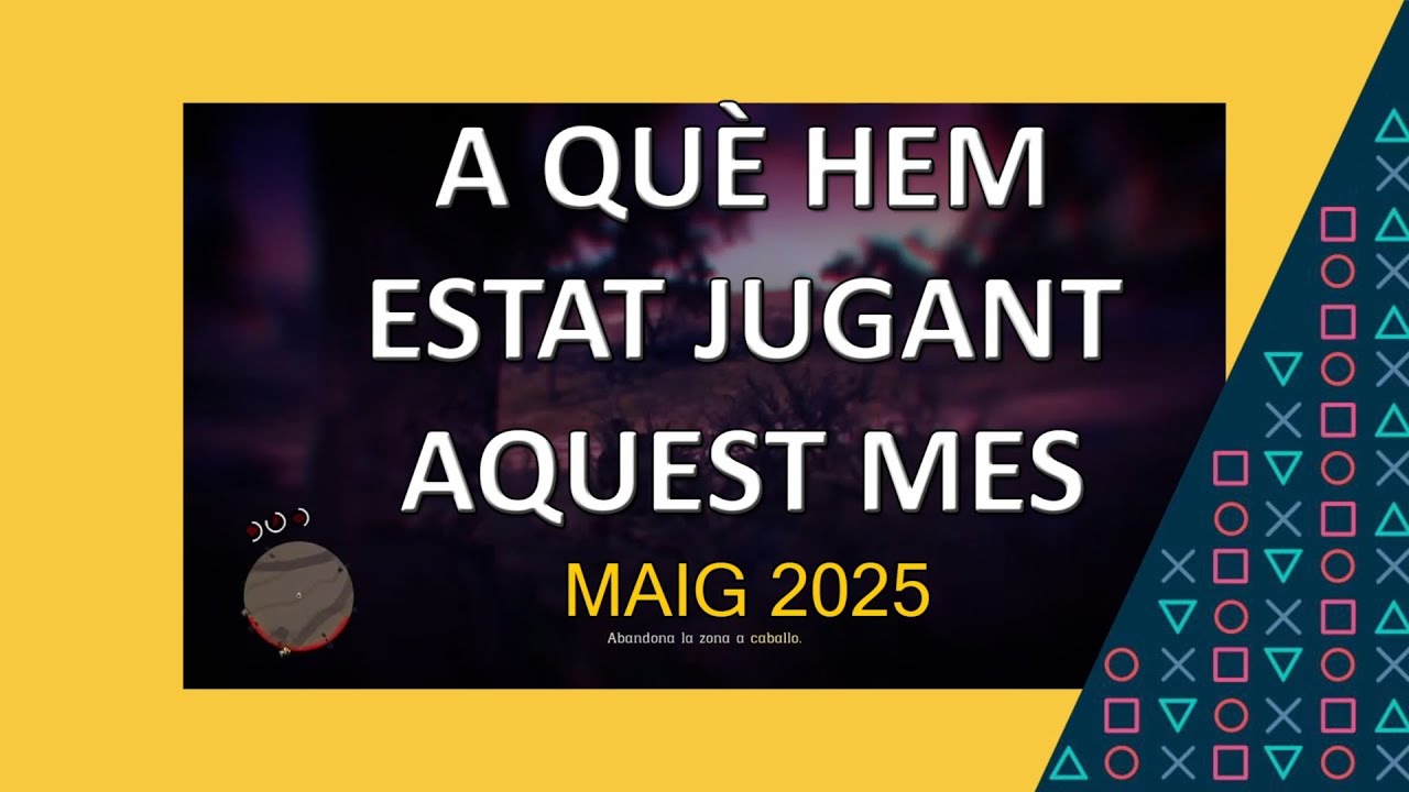 A què hem estat jugant aquest maig