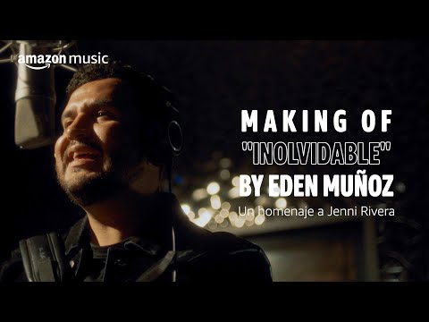 Making of “Inolvidable” by Eden Muñoz | Amazon Music
