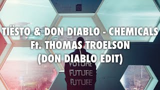 Tiësto \u0026 Don Diablo - Chemicals ft. Thomas Troelson (Don Diablo Edit)