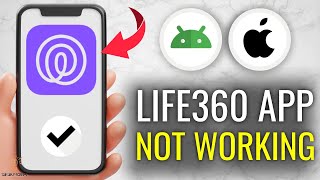 How to Fix Life360 App Not Working - Full Guide with Multiple Solutions! (Apple & Android)