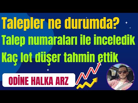 ODİNE HALKA ARZI SON GÜN TALEPLER NE DURUMDA? KAÇ LOT DÜŞER TAHMİN ETTİK.#odine