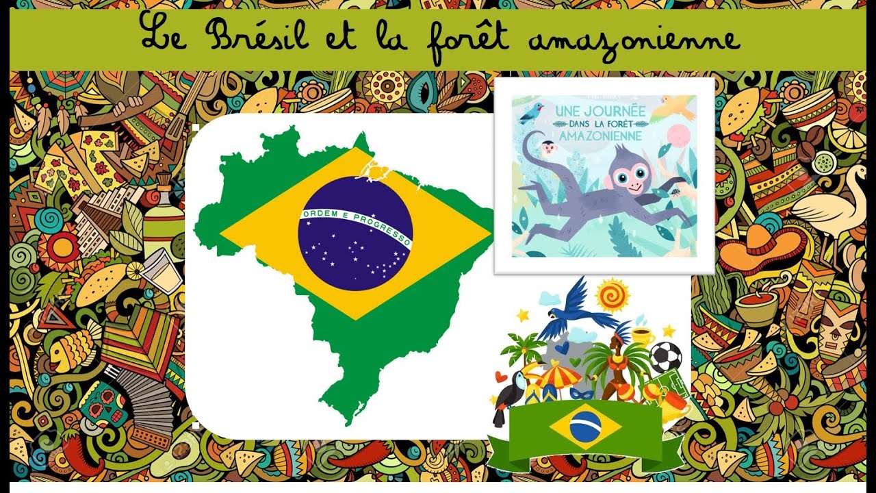 Brésil Page De Garde Leçon maternelle : Le Brésil et la forêt amazonienne - YouTube