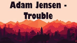 Adam Jensen - Trouble (BASS BOOSTED)