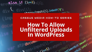 How To Allow Unfiltered Uploads In WordPress