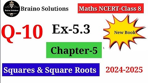 Squares and Square Roots-Ex 5.3 I Q.10 I Class 8 Maths Chapter 5 I CBSE 2024-2025