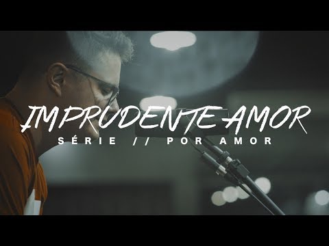 Vídeo: Por que o amor de Deus é imprudente?