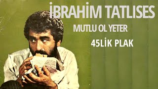 İbrahim Tatlıses Mutlu ol Yeter 1981 ilk versiyon Plak Kaydı Resimi