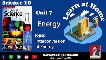 Grade 10 |General Science| Unit 07{Lecture No 2} Energy / Interconversion  #hafizzulfiqarshahid