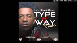 Rich Homie Quan Feat  Young Jeezy & Meek Mill)   Type Of Way Remix (Audio)