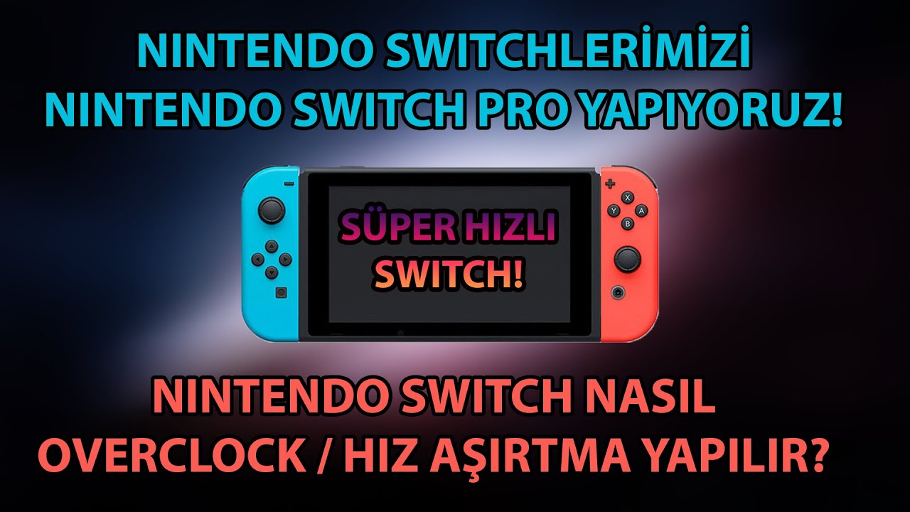Nintendo Switchlerimizi PRO'ya Dönüştürüyoruz! Nintendo Switch