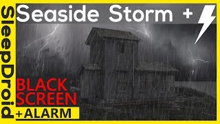 ⏰ Dark Screen Rain | Seaside THUNDERSTORM with Black screen and ALARM | Dark Ocean Storm | Sea Storm