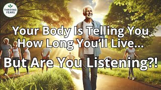 Over 70? These 7 Body Signs Reveal How Long You’ll Live (And How to Fight Back)
