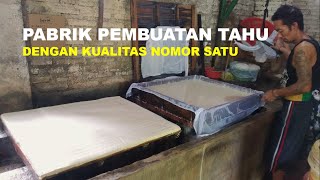 Pembuatan Tahu Di Pabrik Tahu A9 Yang Sudah Terkenal Akan Cita Rasa, Kualitas Dan Kebersihannya