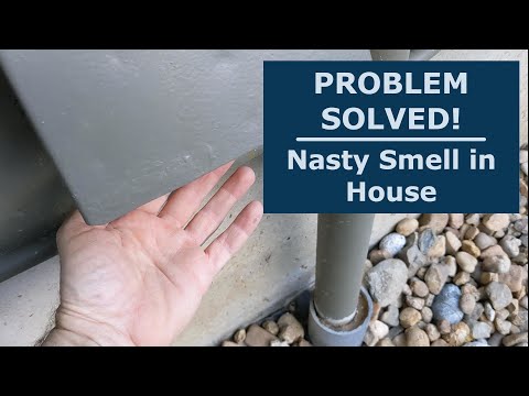 PROBLEM SOLVED - Nasty Smell in House