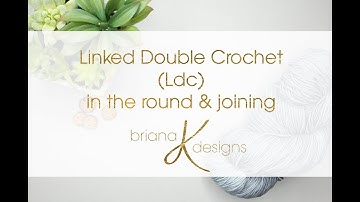 Linked Double Crochet (Ldc) in the round with joining.