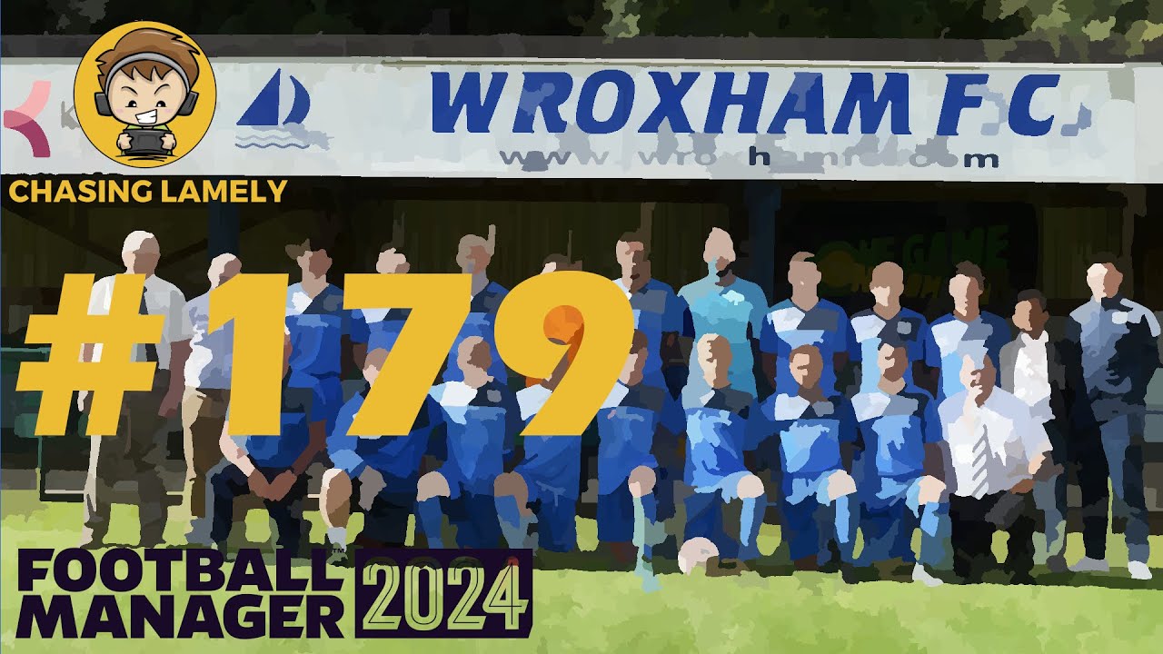 FA Cup Semi-Final! | Football Manager 2024 | Welcome To Wroxham | Episode 179 | 