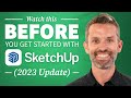 Watch this before you get started with sketchup  7 essential tips 2023 update