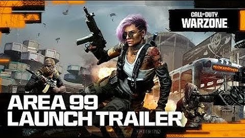 Call of Duty: Warzone - Official Area 99 Launch Trailer