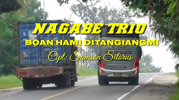 NAGABE TRIO||BOAN HAMI DITANGIANGMI||CIPT:SAMSON SITORUS @Donalnadeakchannel