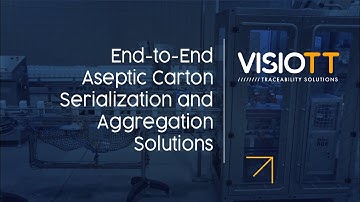 End-to-End Aseptic Carton Serialization and Aggregation Solutions