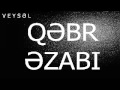Veysəl - "Qəbr əzabı"