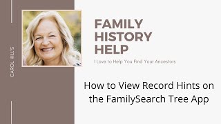 How to View Record Hints on the FamilySearch Tree App |FreeGenealogy Help