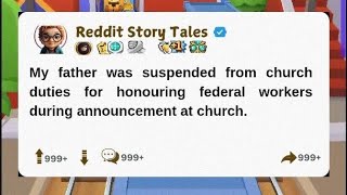 My father was suspended from church duties for honouring federal... | Reddit Stories
