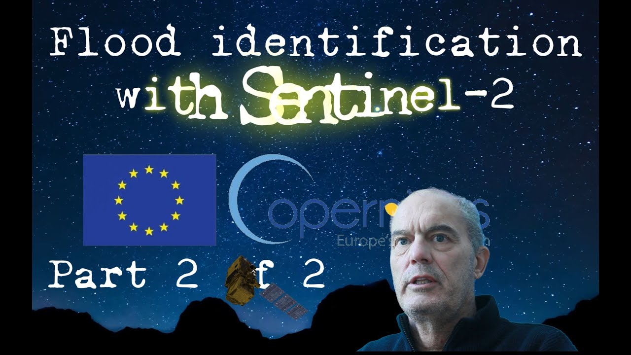 Flood detection with Sentinel-2 Part 2 of 2