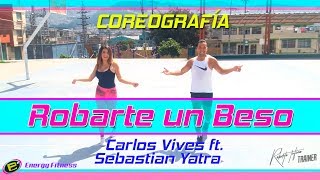 Robarte un Beso COREOGRAFíA Carlos Vives ft Sebastian Yatra