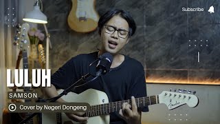 Download Lagu SAMSONS - Luluh (Cover By Negeri Dongeng ) MP3