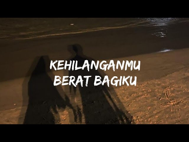 Kehilanganmu Berat Bagiku - Kangen Band (Speed Up) | Lyrics class=