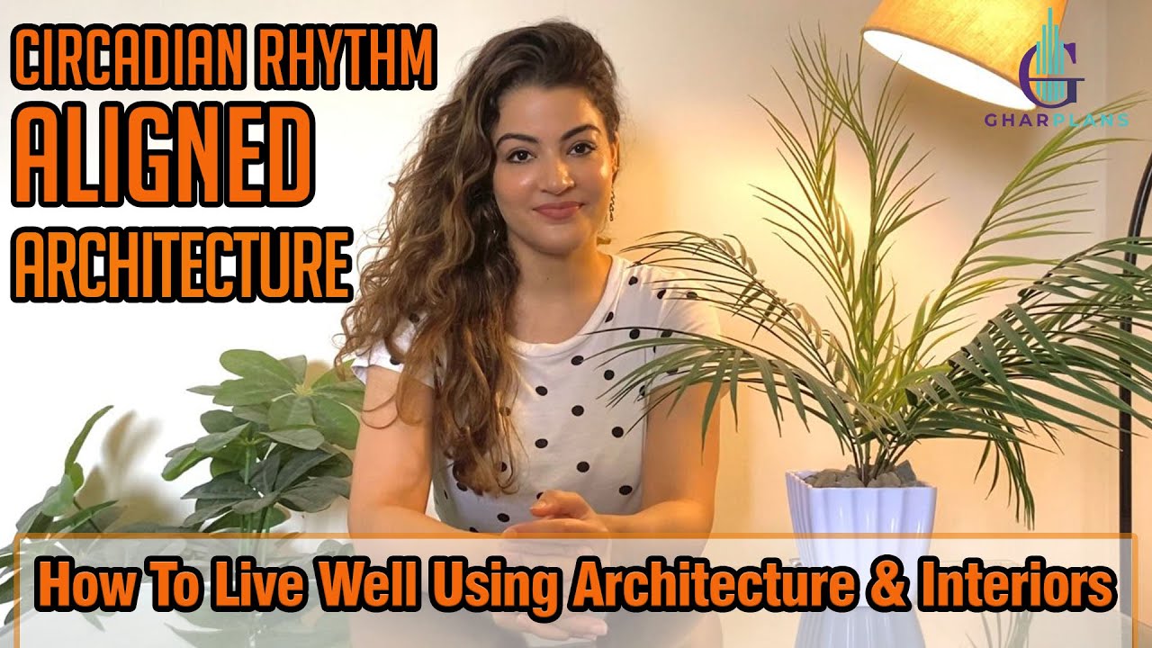 Circadian Rhythm Aligned Architecture | How to live well using ...