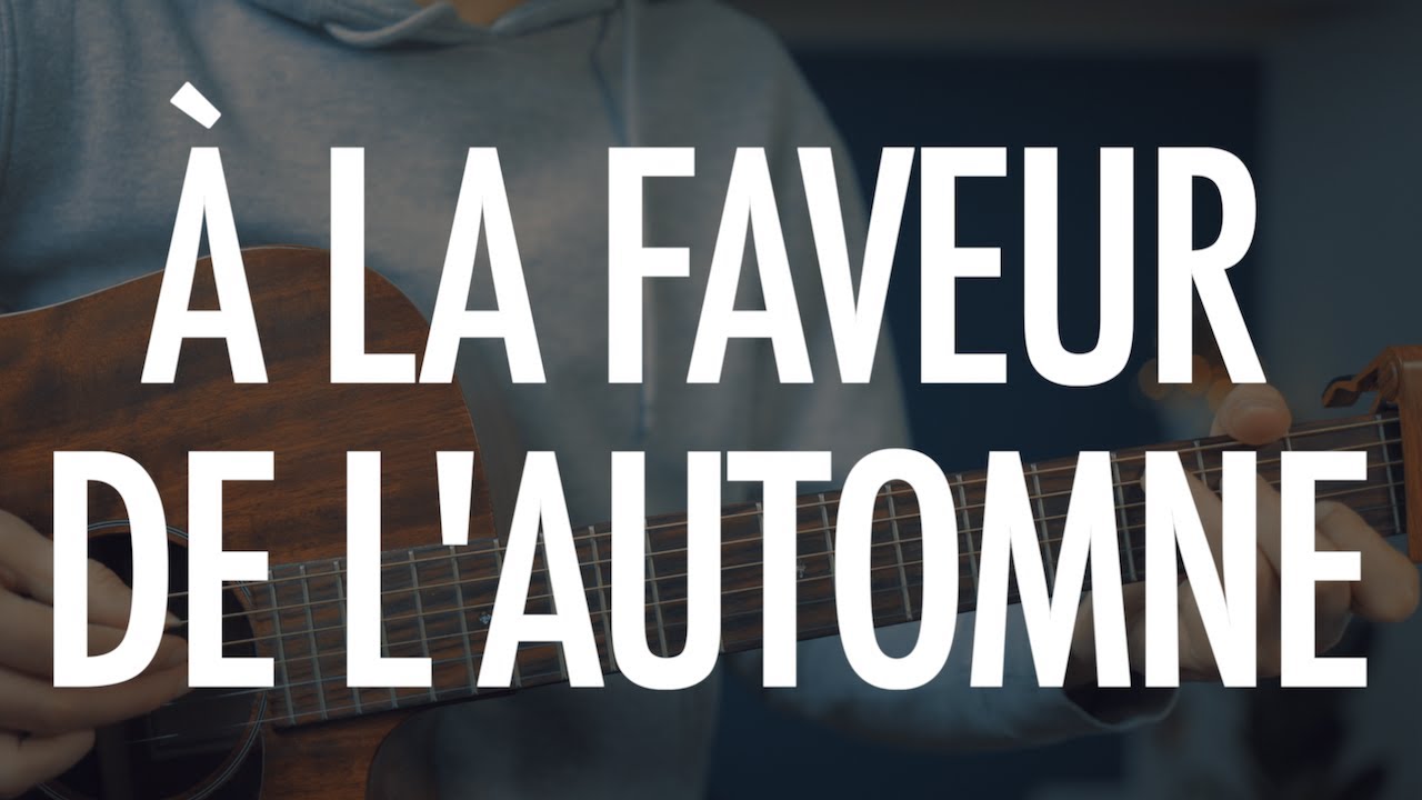 TUTO GUITARE : À la faveur de l'automne - Tété