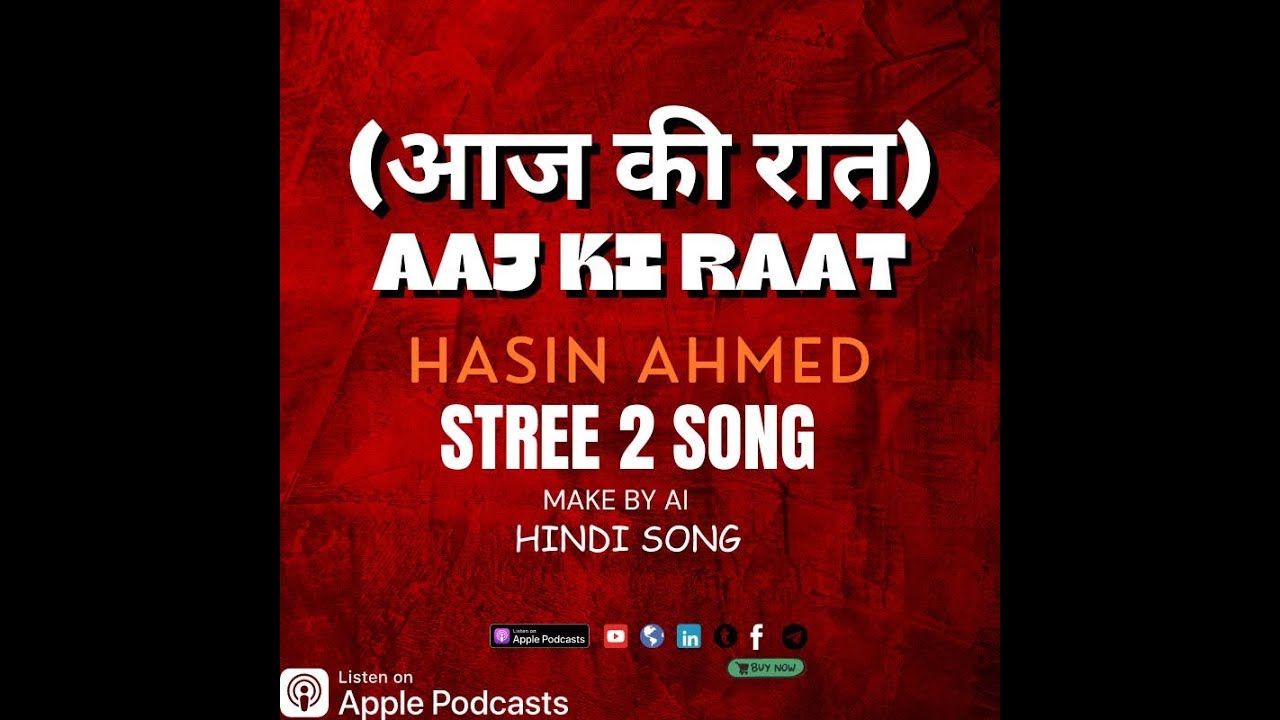 HASIN - AAJ KI RAAT (आज की रात) Stree 2  | BANGLADESH