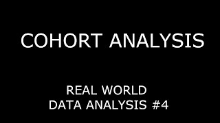 COHORT ANALYSIS ► Real World Data Analysis #4