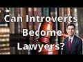 Can Introverts Become Lawyers?