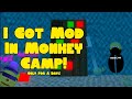 I got mod for 1 day in monkey camp