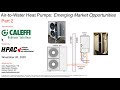 PART TWO  Why air to water heat pumps are a market opportunity for hydronic professionals